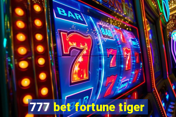 777 bet fortune tiger